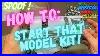 How To Properly Start A Model Kit